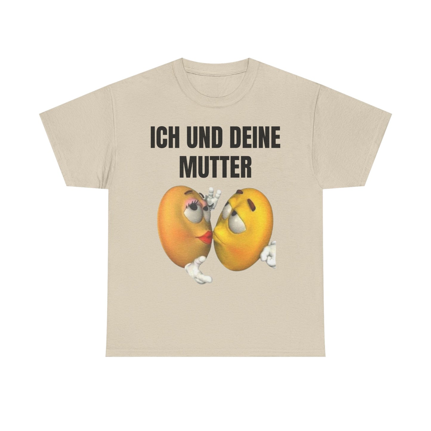 Ich und deine Mutter T-Shirt