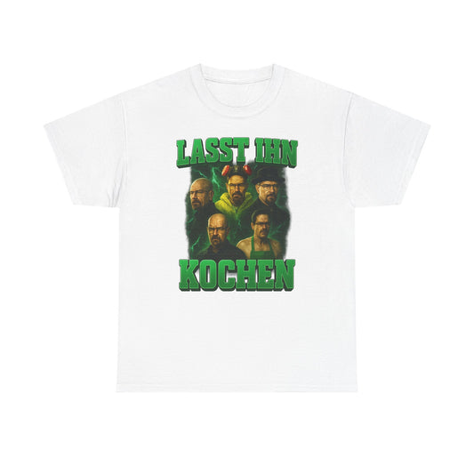 Lasst ihn Kochen T-Shirt