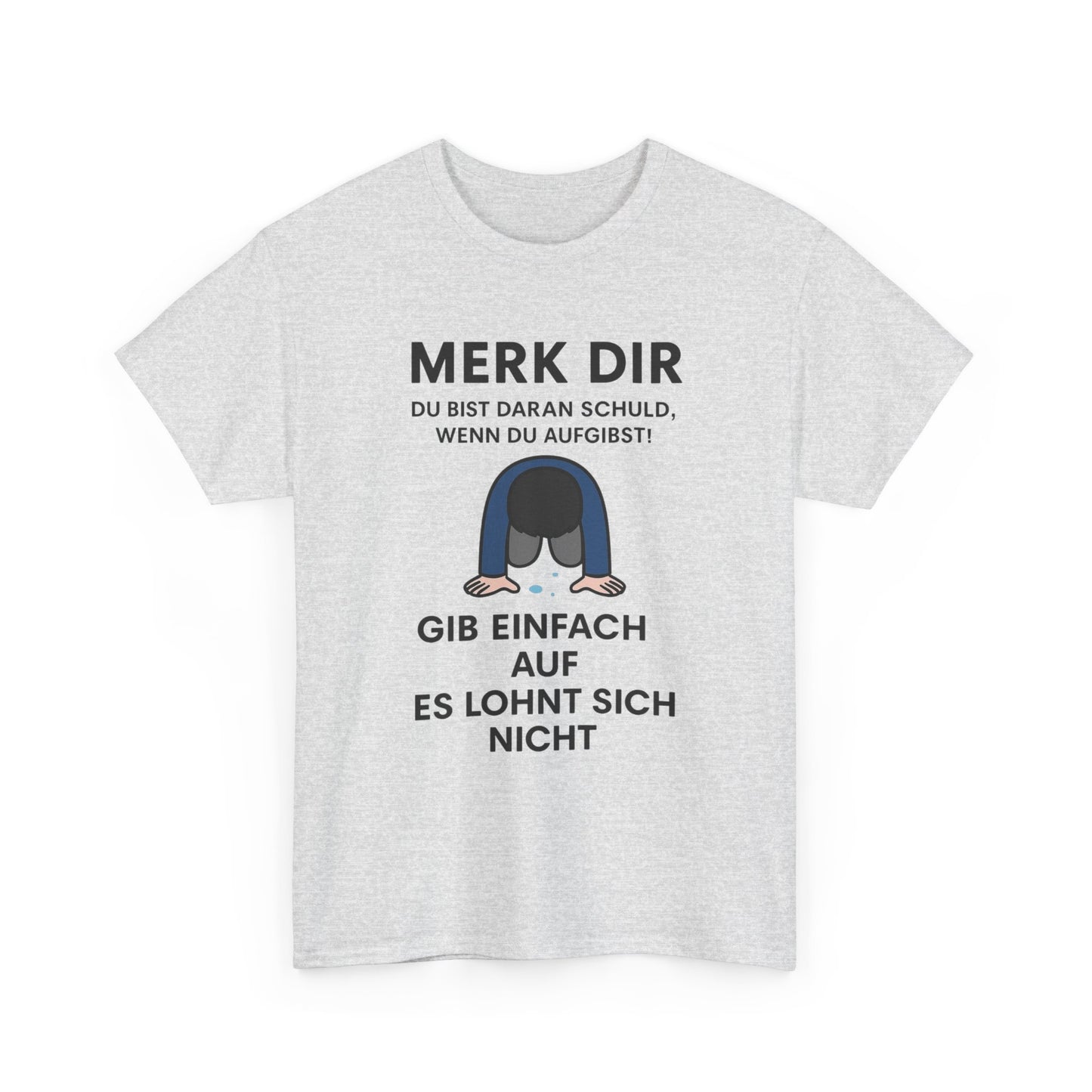 Aufgeben T-Shirt