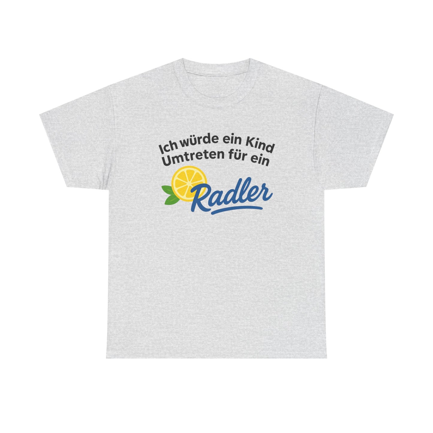 Ich würde ein Kind umtreten für ein Radler T-Shirt