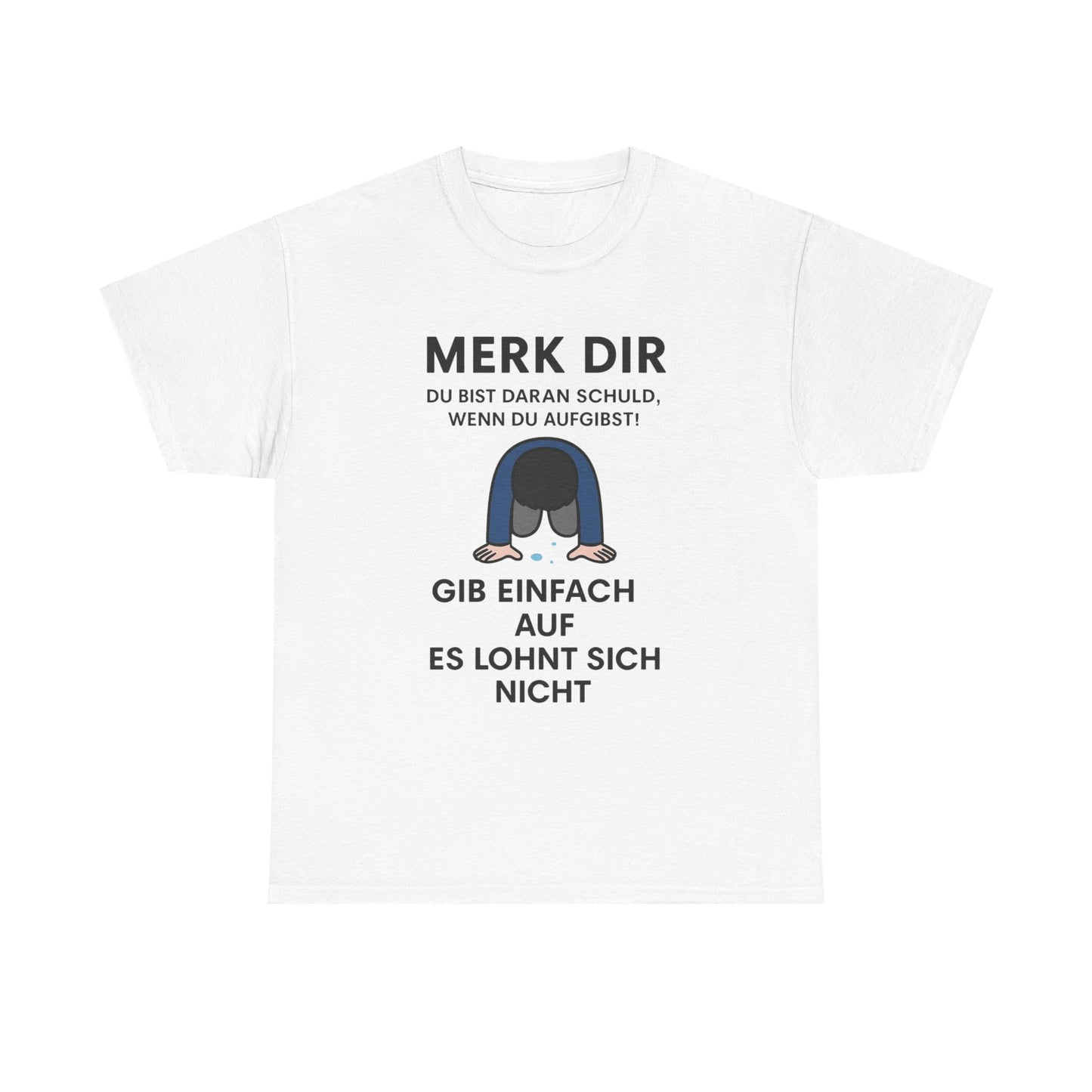 Aufgeben T-Shirt