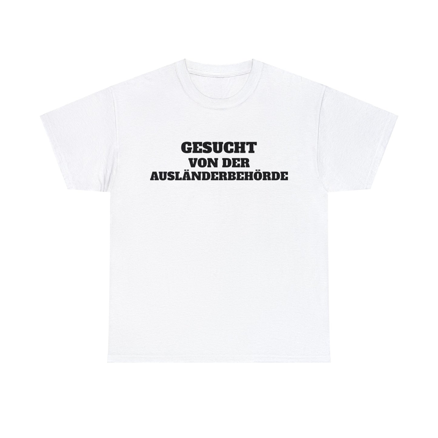 Ausländerbehörde T-Shirt