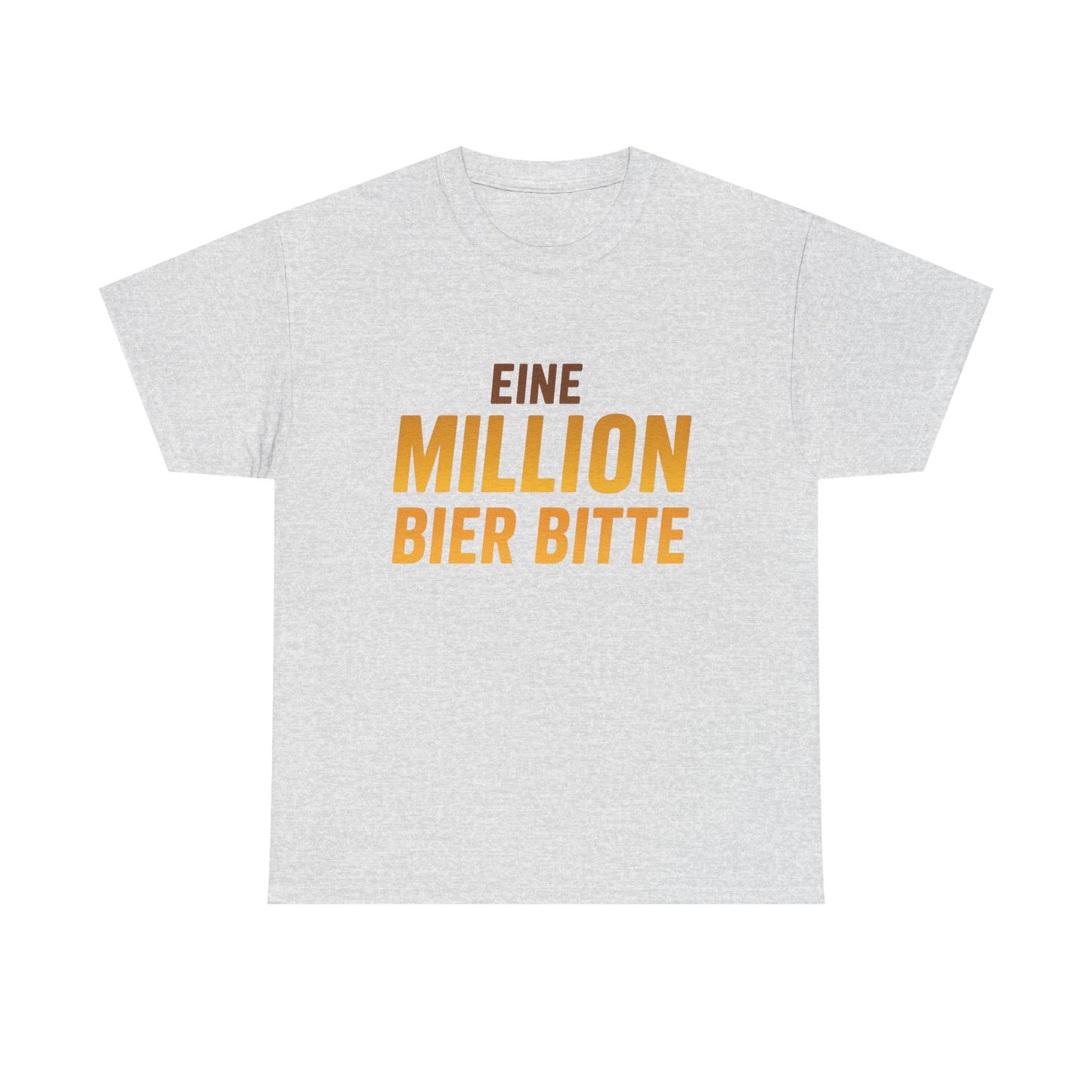 Eine Million Bier bitte T-Shirt