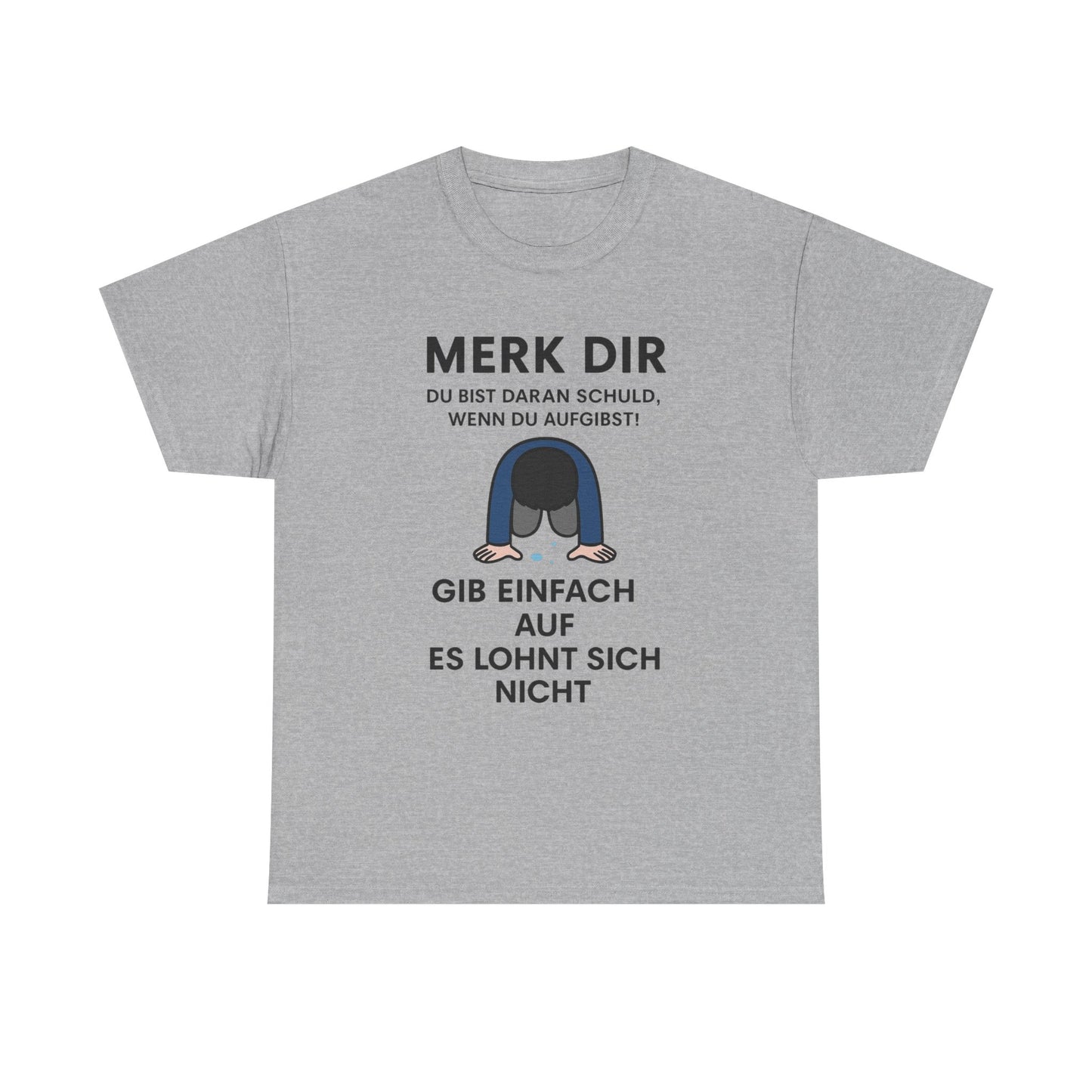 Aufgeben T-Shirt
