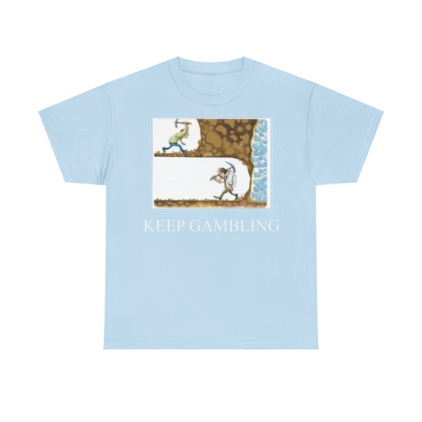 Keep Gambling T-Shirt