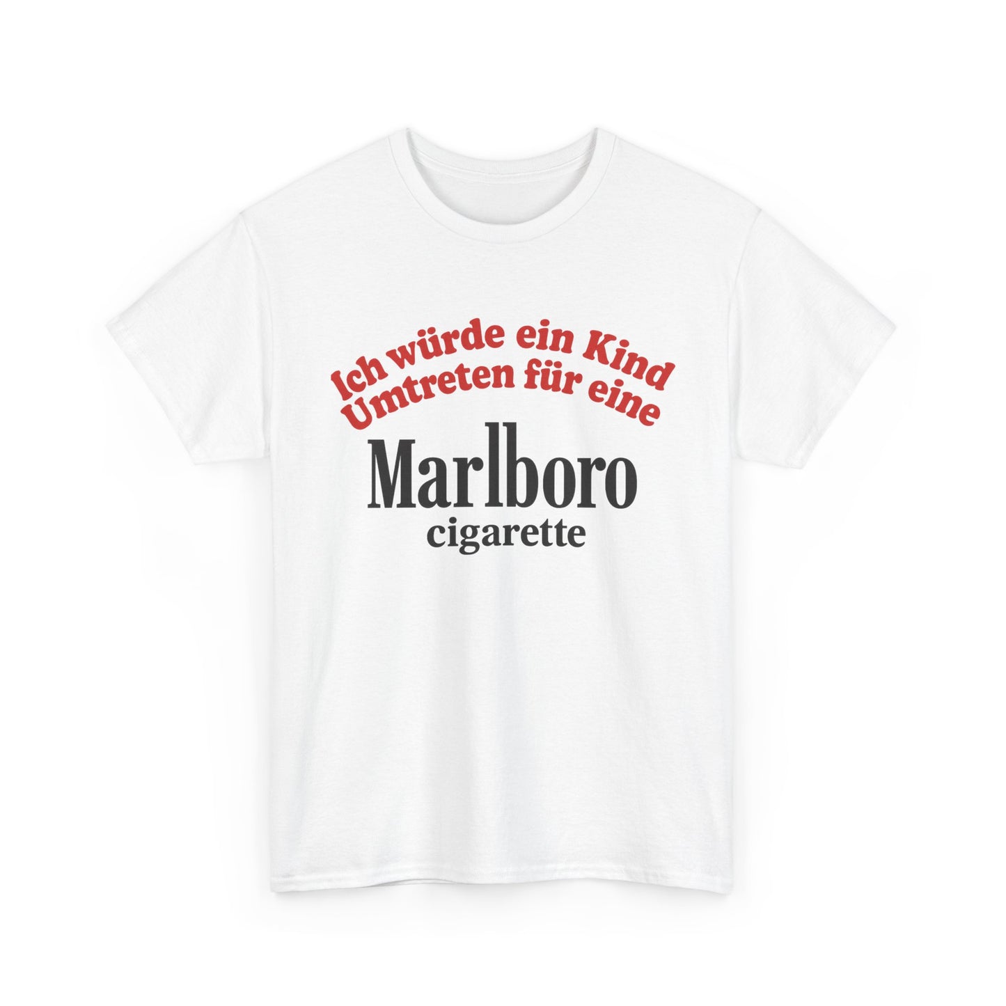 Ich würde ein Kind umtreten für eine Marlboro Cigarette T-Shirt