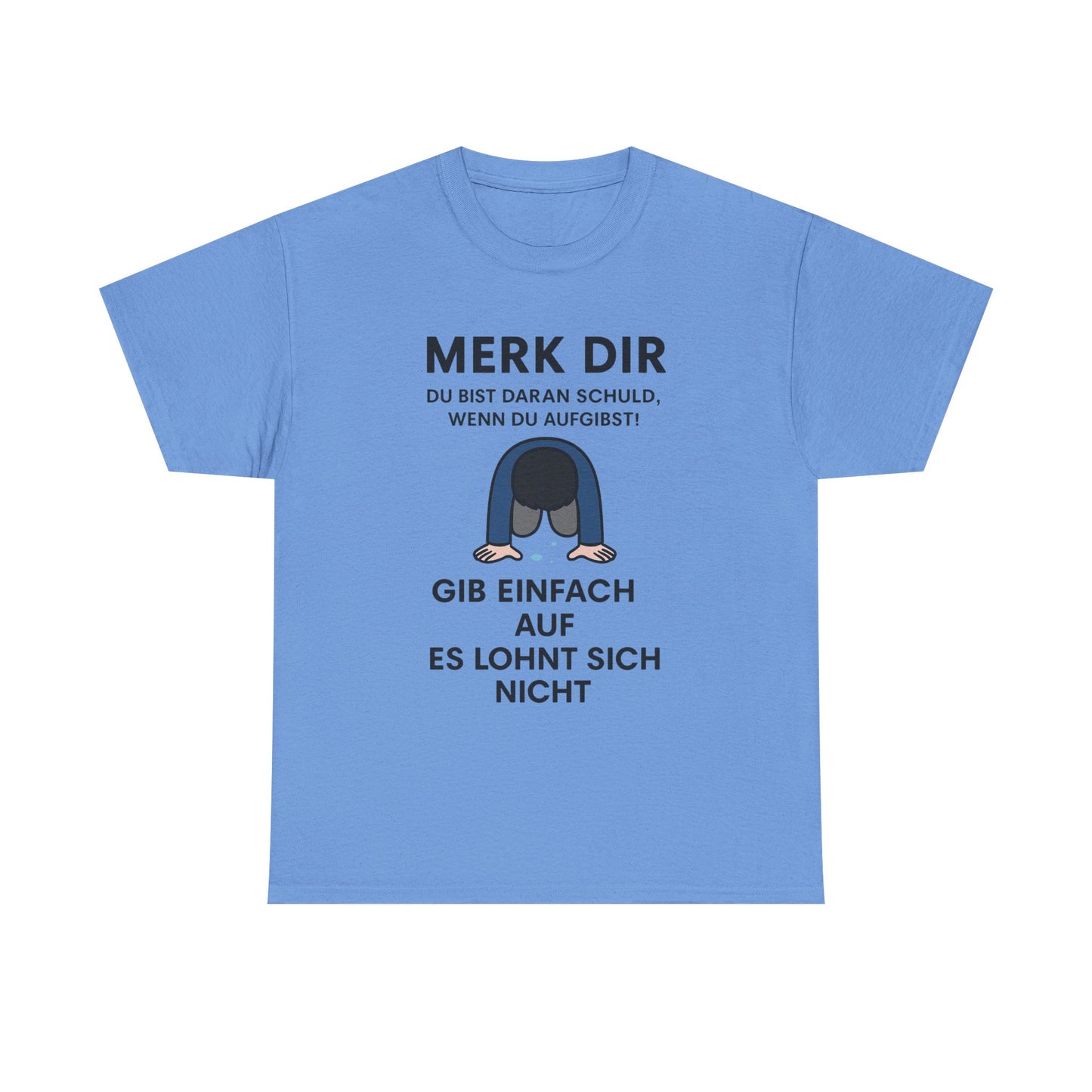 Aufgeben T-Shirt