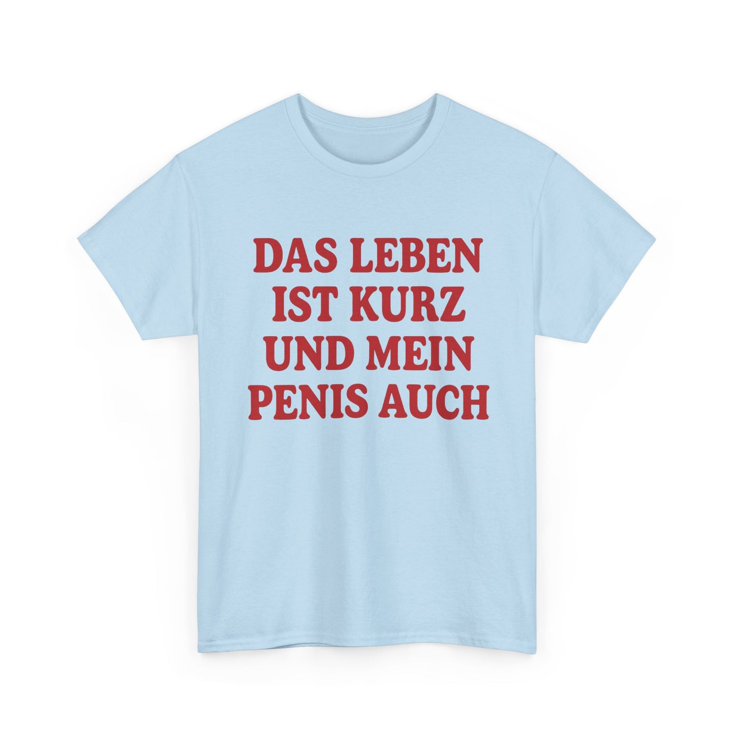 Das Leben ist kurz T-Shirt